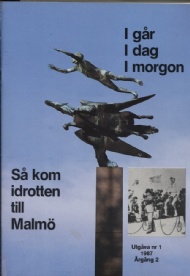 Sportboken - S kom idrotten till Malm No 1-3 1987   Igr, i dag, i morgon